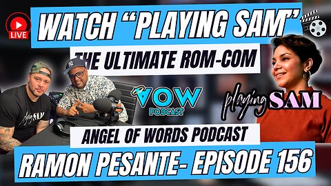 BEST ROMANTIC COMEDY REVIEW OF "PLAYING SAM"- AOW POD EP 156- FILM DIRECTOR -RAMON PESANTE