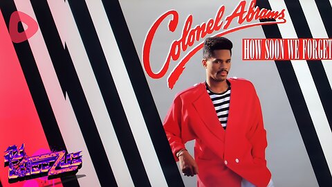Colonel Abrams - How Soon We Forget (Upscale Remaster)