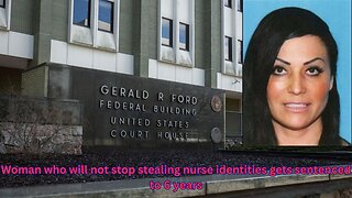 Woman gets 6 years on third conviction for stealing nurse identities and working with them