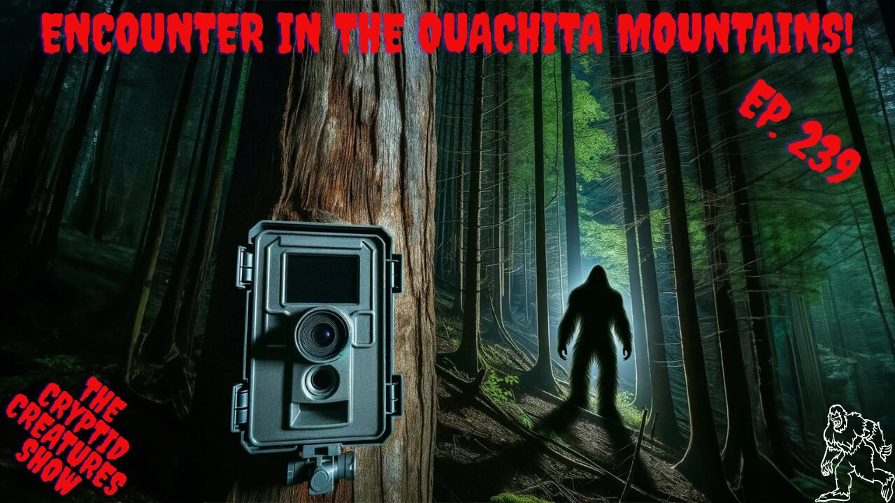 Encounter in the Ouachita Mountains! EP. 239
