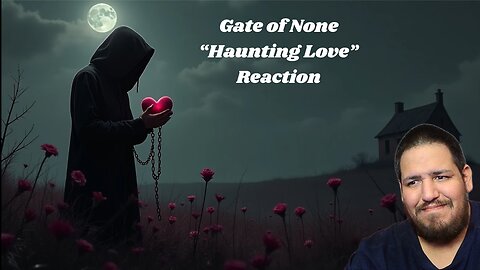 Gate of None - Haunting Love | Music Reaction