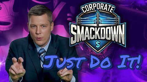 Corporate Smackdown Ep. 1: Nike — Just Market It