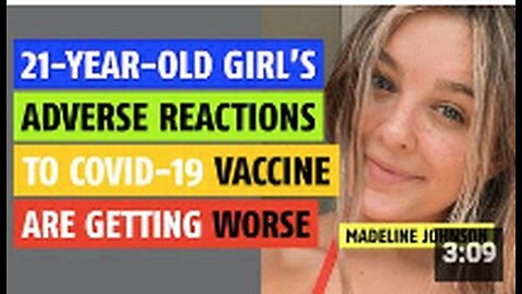 "Adverse Reactions to Covid-19 Vaccine Intensify for 21-Year-Old Girl"
