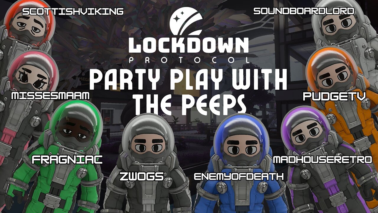 🔴LIVE IN 1440p! - LOCKDOWN Protocol w/ MissesMaam, PudgeTV, Fragniac, SoundBoardLord, and more!