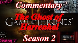 Game of Thrones (2012) The Ghost of Harrenhal - TV Fanatic Commentary - Season 7