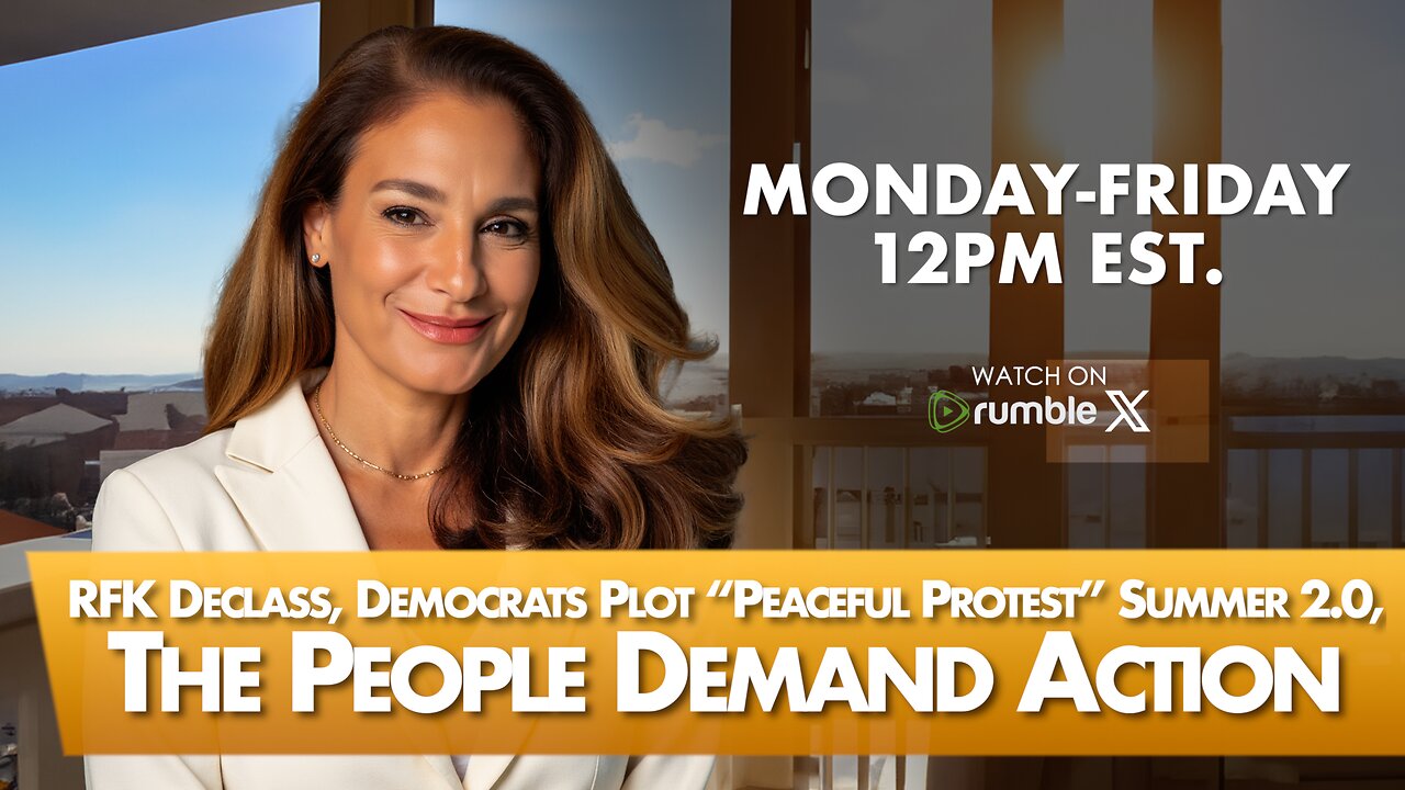 RFK Declass, Democrats Plot “Peaceful Protest” Summer 2.0, The People Demand Action 4/18/25