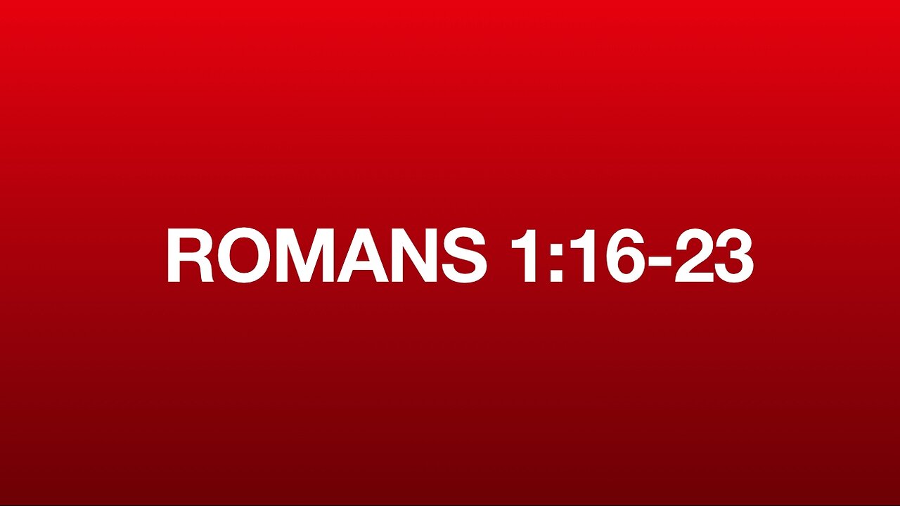 Romans 1:16-23