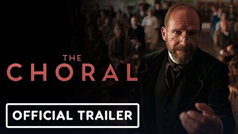 The Choral - Official Trailer (2025)