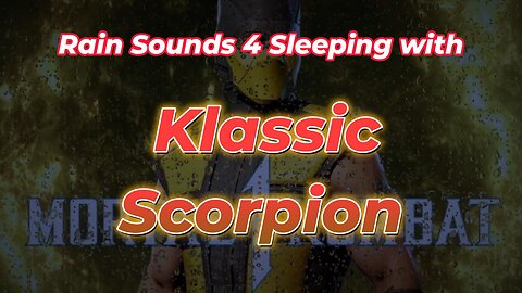 Rain Sounds 4 Sleeping with Klassic Scorpion