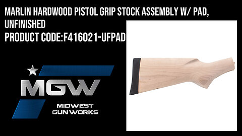 Marlin Hardwood Pistol Grip Stock Assembly w/ Pad, Unfinished - F416021-UFPAD