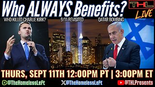 Who Killed Charlie Kirk? 9/11 Revisited, NATO is Falling w DON DeBAR, Sen Ron Johnson V*x Hearing, US/UK Assist Israel w Qatar Bombing | THL LIVE Thurs, Sept 11th 12pm pt