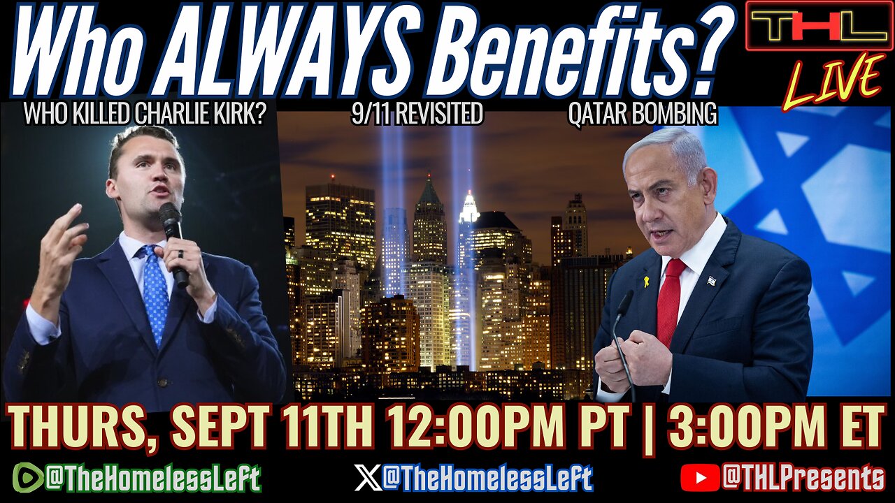 Who Killed Charlie Kirk? 9/11 Revisited, NATO is Falling w DON DeBAR, Israel BOMBS Qatar (and 5 other countries), Sen Ron Johnson V*x Hearing | THL Ep 136 FULL