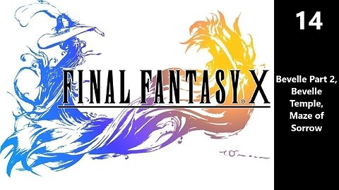 Final Fantasy X | Part 14 - Bevelle Part 2, Bevelle Temple, Maze of Sorrow