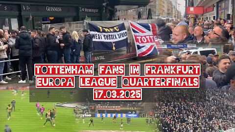 Tottenham fans in Frankfurt. Europa League quarterfinals 17.03.2025