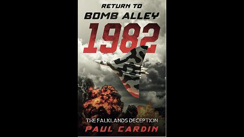 Return to Bomb Alley 1982: the Falklands Deception with Author Paul Cardin. (2022)