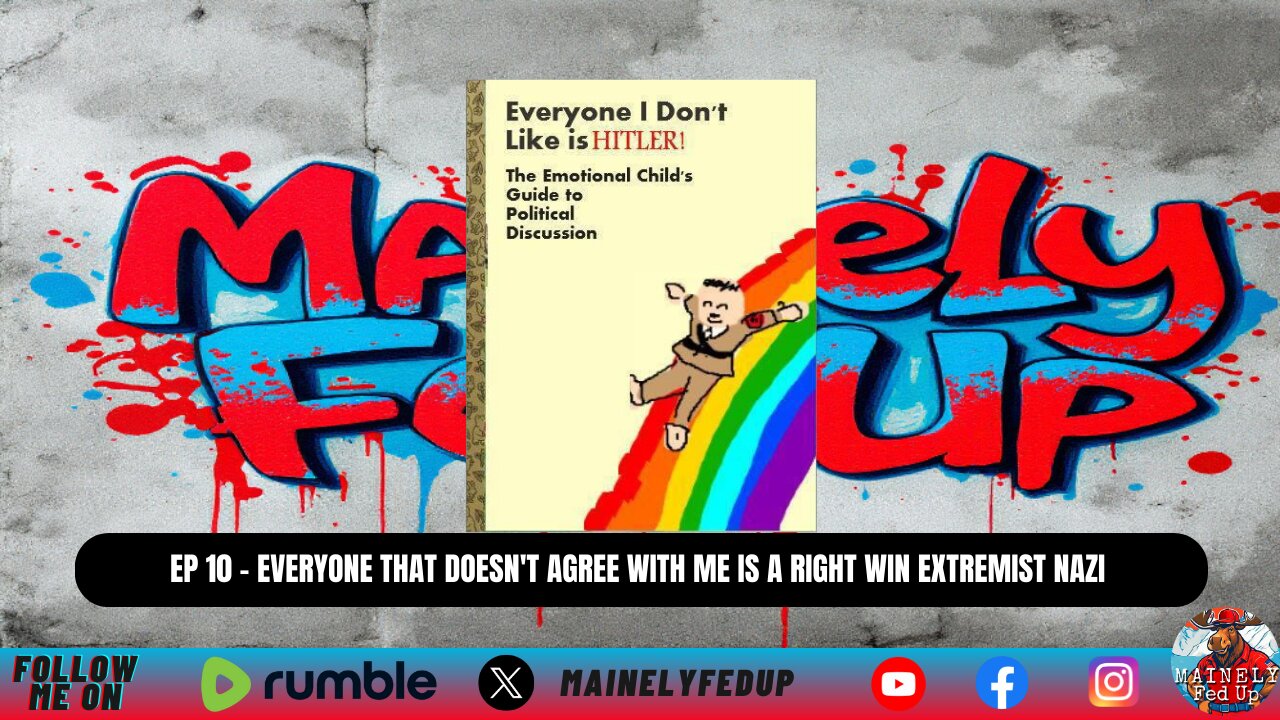 Ep 10 - Everyone that doesn't agree with me is a right win extremist Nazi