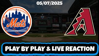 Arizona Diamondbacks vs New York Mets Live Reaction | MLB | 5/7/25 | Diamondbacks vs Mets