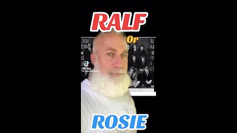 Ralf Or Rosie!?