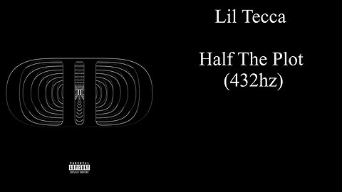 Lil Tecca - Half The Plot (432hz)