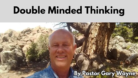 Double Minded Thinking
