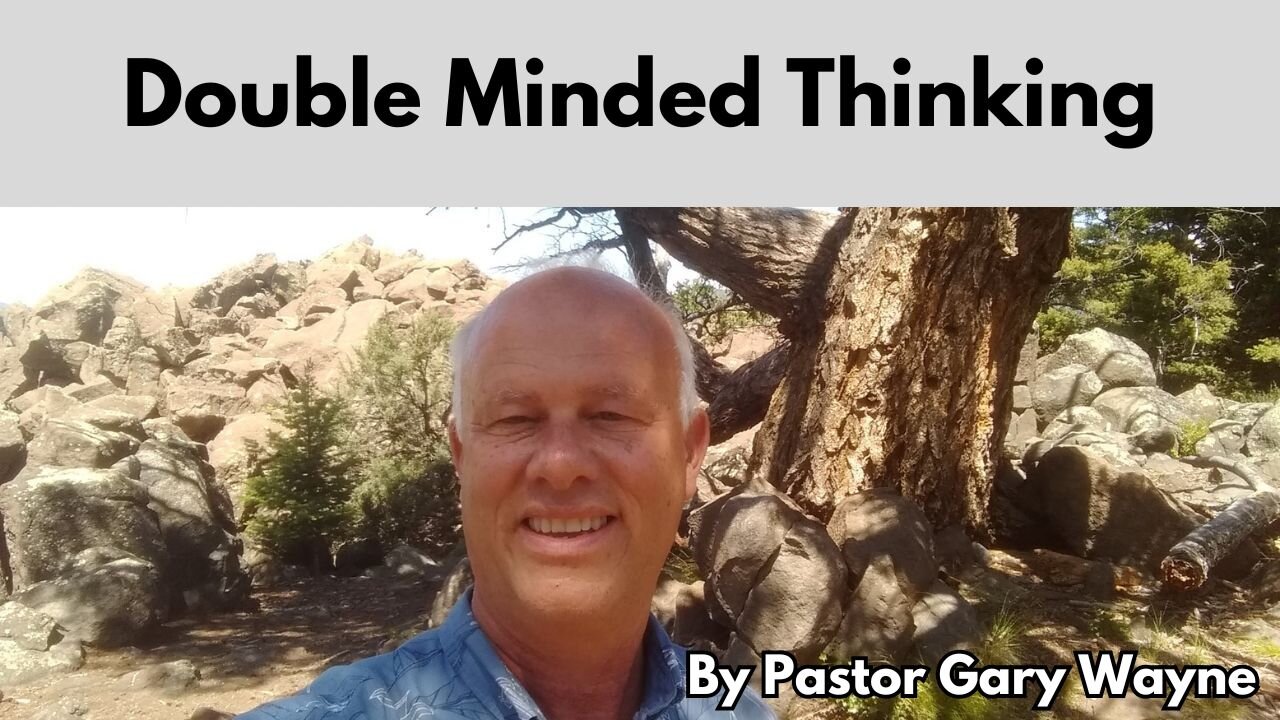 Double Minded Thinking