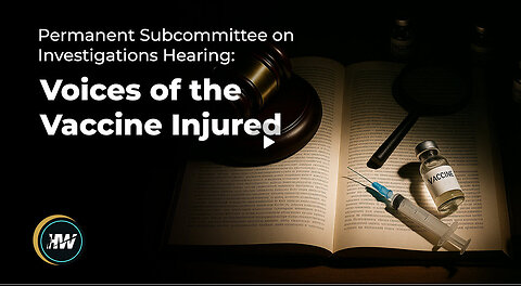 SENATE PANEL HEARS TESTIMONY FROM VACCINE INJURED AMERICANS / HIGHWIRE