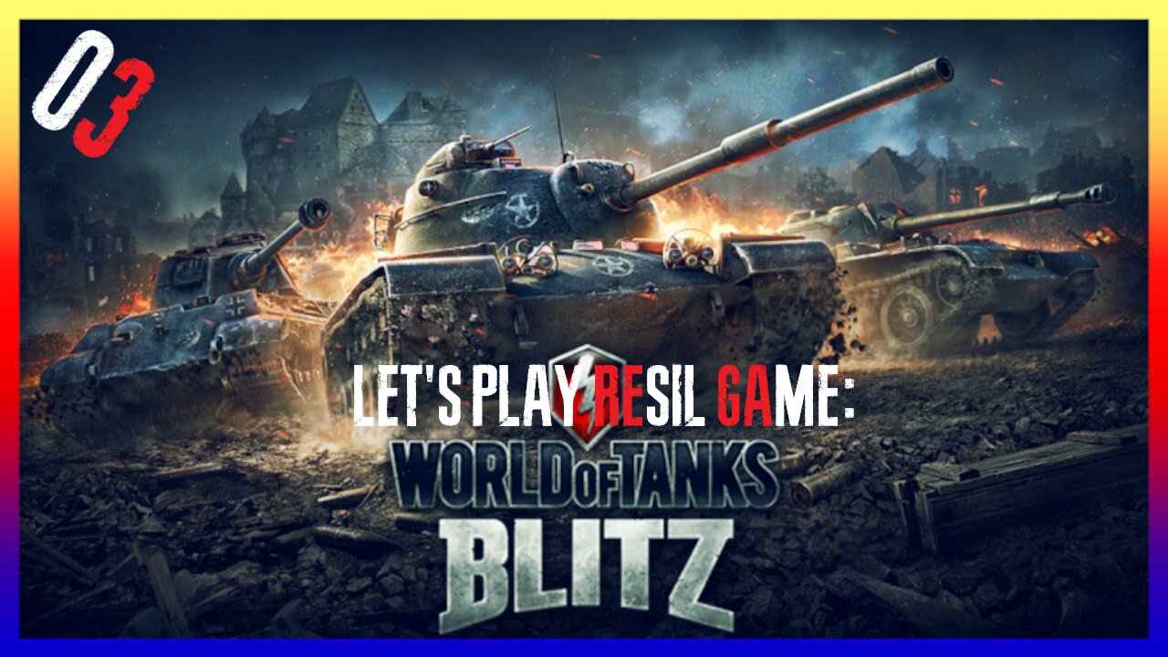 🔴🅻🅸🆅🅴🔴Let's Play Resil Game: World of Tanks: Blitz #03