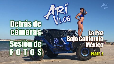 ARI VLOG - Sesión de Fotos - La Paz (Parte 2/2)