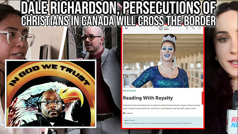 Dale Richardson, Persecutions of Christians in Canada Will Cross the Border