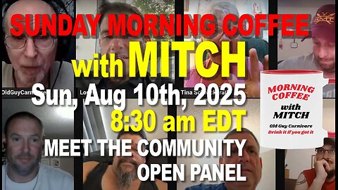 MORNING COFFEE with MITCH - Carnivore Talk - Sun, Aug 10th, 2025, 8:30am EDT