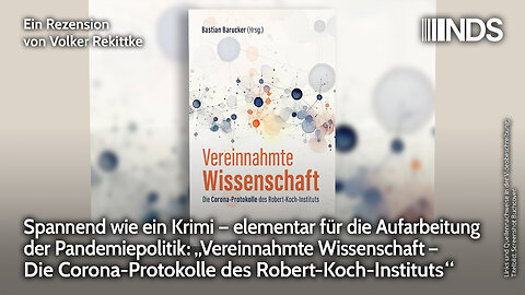 Elementar für die Aufarbeitung:„Vereinnahmte Wissenschaft – Die Corona-Protokolle des RKI“ | NDS