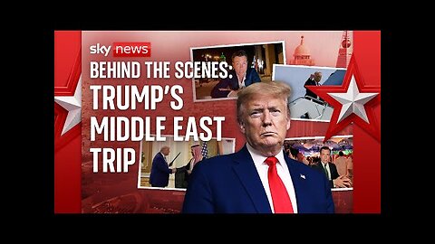 Sky News takes you behind the scenes of Donald Trump s Middle East trip
