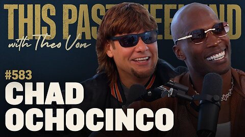 Chad "Ochocinco" Johnson | This Past Weekend w/ Theo Von #583