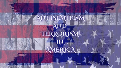 Antisemitism and Terrorism in America
