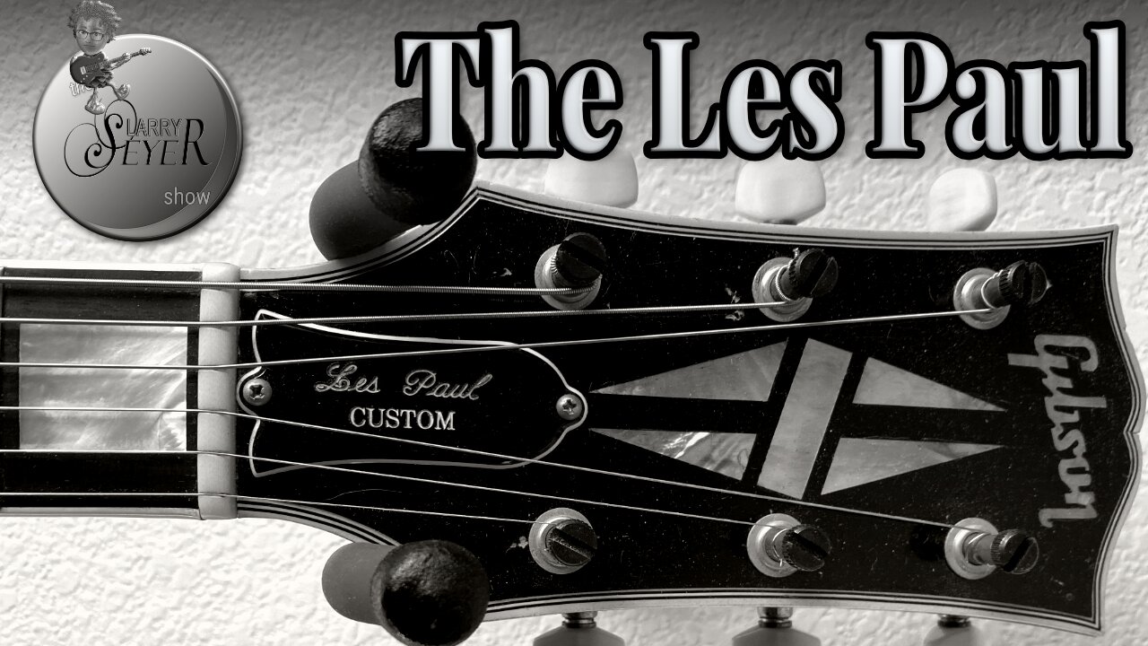 The Larry Seyer Show - The Les Paul