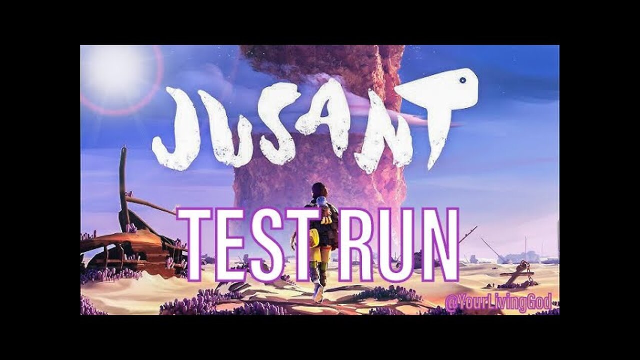 JUSANT ᕈS5 🎮 : TEST RUN