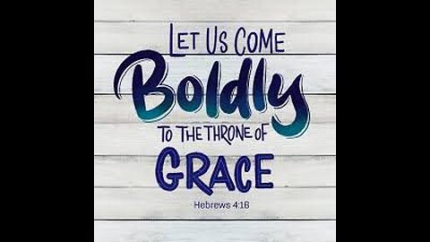 Come Boldy to Jesus