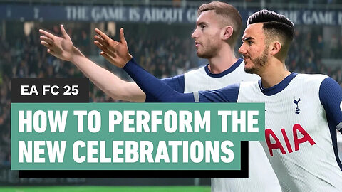 How to Perform EA FC 25's New Celebrations