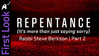 First Look | Repentance (It’s not just saying sorry) | Part 2