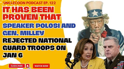 EP 122 | Pelosi and Milley Guard Decision Explained | Pelosi and Milley rejected the National Guard