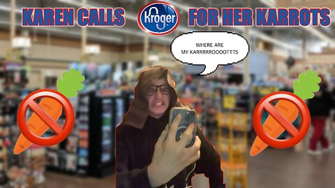 Karen calls Kroger for her KARROTS 🥕 | What Happens Next will Shock You!
