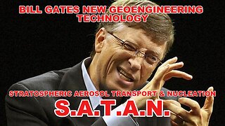 Bill Gates New Geoengineering Technology: Stratospheric Aerosol Transport and Nucleation (SATAN)