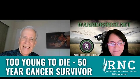 Too Young To Die - 50 Year Cancer Survivor (Warriors For Christ Rise/Jodi LoDolce w/Rick Hill)