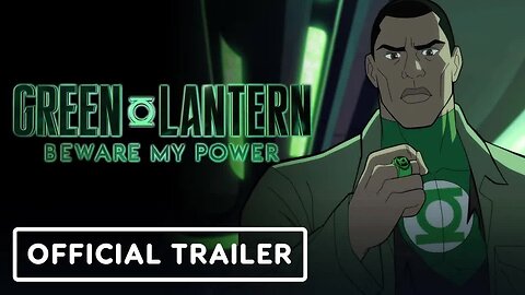 Green Lantern - Beware My Power - Exclusive Official Trailer (2022)