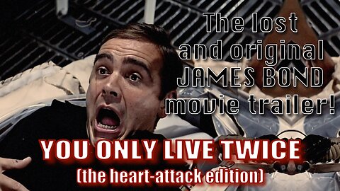 YOU ONLY LIVE TWICE - the lost and found original JAMES BOND movie trailer!