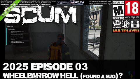 Scum 2025 (R-V1.0) MP From Live to Ep 03 – Wheelbarrow Hell, Found a Bug!