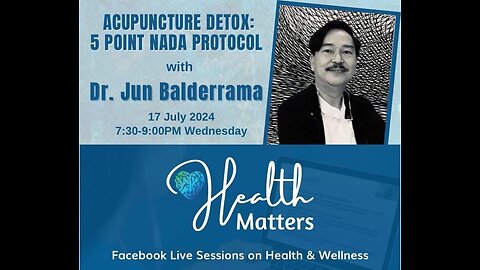 HM Session 99 Acupuncture Detox 5 Point NADA Protocol with Dr. Jun Balderrama