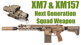 XM7 & XM157 Review: Next Generation Squad Weapon Analysis
