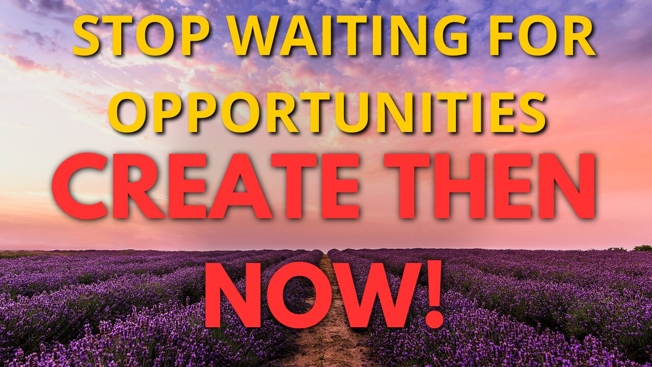 💰Stop Waiting for Opportunities – Create Them NOW!