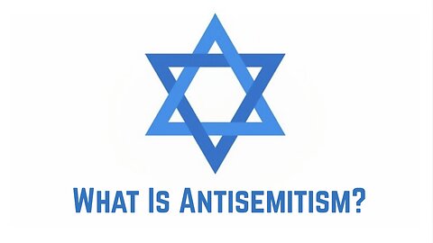 What Is Antisemitism?